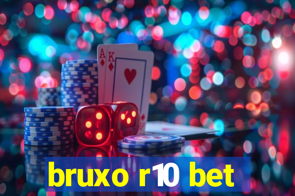 bruxo r10 bet
